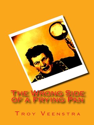 cover image of The Wrong Side of a Frying Pan
